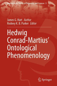 Title: Hedwig Conrad-Martius' Ontological Phenomenology, Author: James G. Hart