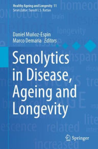 Title: Senolytics in Disease, Ageing and Longevity, Author: Daniel Muïoz-Espin