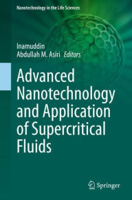 Title: Advanced Nanotechnology and Application of Supercritical Fluids, Author: Inamuddin