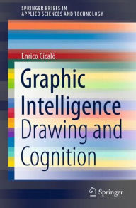 Title: Graphic Intelligence: Drawing and Cognition, Author: Enrico Cicalï
