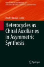 Heterocycles as Chiral Auxiliaries in Asymmetric Synthesis