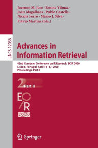 Title: Advances in Information Retrieval: 42nd European Conference on IR Research, ECIR 2020, Lisbon, Portugal, April 14-17, 2020, Proceedings, Part II, Author: Joemon M. Jose
