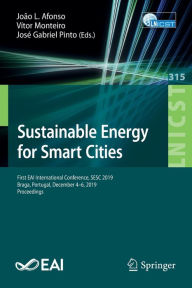Title: Sustainable Energy for Smart Cities: First EAI International Conference, SESC 2019, Braga, Portugal, December 4-6, 2019, Proceedings, Author: Joïo L. Afonso