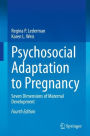 Psychosocial Adaptation to Pregnancy: Seven Dimensions of Maternal Development / Edition 4