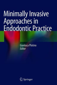 Title: Minimally Invasive Approaches in Endodontic Practice, Author: Gianluca Plotino