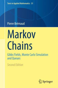Title: Markov Chains: Gibbs Fields, Monte Carlo Simulation and Queues, Author: Pierre Brïmaud