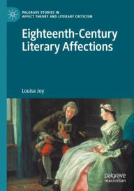 Title: Eighteenth-Century Literary Affections, Author: Louise Joy