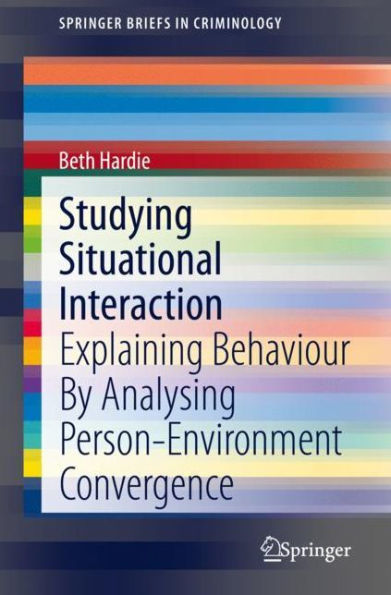 Studying Situational Interaction: Explaining Behaviour By Analysing Person-Environment Convergence