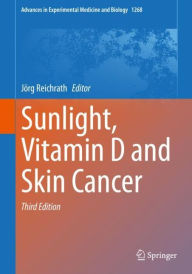 Title: Sunlight, Vitamin D and Skin Cancer / Edition 3, Author: Jörg Reichrath
