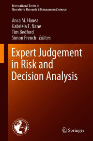 Title: Expert Judgement in Risk and Decision Analysis, Author: Anca M. Hanea