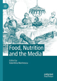 Title: Food, Nutrition and the Media, Author: Valentina Marinescu