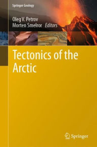 Title: Tectonics of the Arctic, Author: Oleg V. Petrov