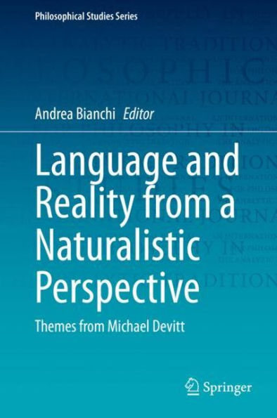 Language and Reality from a Naturalistic Perspective: Themes from Michael Devitt