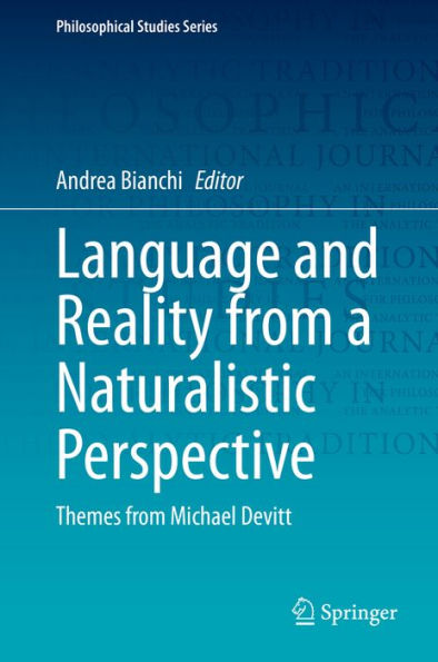 Language and Reality from a Naturalistic Perspective: Themes from Michael Devitt