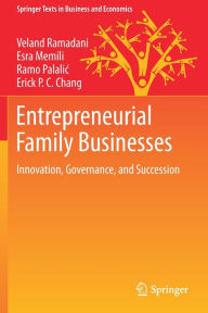 Title: Entrepreneurial Family Businesses: Innovation, Governance, and Succession, Author: Veland Ramadani