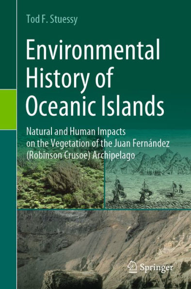 Environmental History of Oceanic Islands: Natural and Human Impacts on the Vegetation of the Juan Fernández (Robinson Crusoe) Archipelago