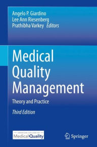 Title: Medical Quality Management: Theory and Practice, Author: Angelo P. Giardino