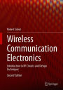 Wireless Communication Electronics: Introduction to RF Circuits and Design Techniques