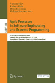Title: Agile Processes in Software Engineering and Extreme Programming: 21st International Conference on Agile Software Development, XP 2020, Copenhagen, Denmark, June 8-12, 2020, Proceedings, Author: Viktoria Stray