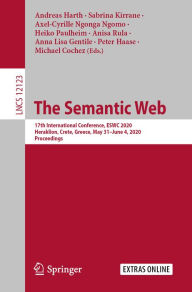 Title: The Semantic Web: 17th International Conference, ESWC 2020, Heraklion, Crete, Greece, May 31-June 4, 2020, Proceedings, Author: Andreas Harth