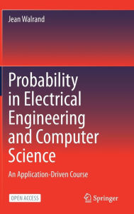 Title: Probability in Electrical Engineering and Computer Science: An Application-Driven Course, Author: Jean Walrand