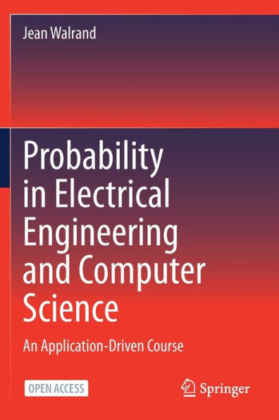 Probability in Electrical Engineering and Computer Science: An Application-Driven Course