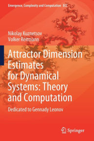 Title: Attractor Dimension Estimates for Dynamical Systems: Theory and Computation: Dedicated to Gennady Leonov, Author: Nikolay Kuznetsov