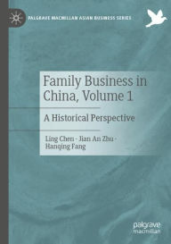 Title: Family Business in China, Volume 1: A Historical Perspective, Author: Ling Chen