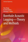 Borehole Acoustic Logging - Theory and Methods