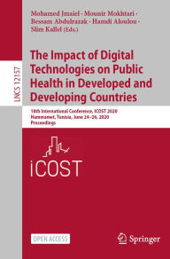 Title: The Impact of Digital Technologies on Public Health in Developed and Developing Countries: 18th International Conference, ICOST 2020, Hammamet, Tunisia, June 24-26, 2020, Proceedings, Author: Mohamed Jmaiel