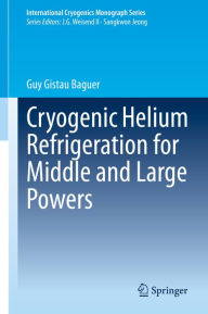Title: Cryogenic Helium Refrigeration for Middle and Large Powers, Author: Guy Gistau Baguer
