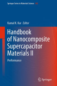 Title: Handbook of Nanocomposite Supercapacitor Materials II: Performance, Author: Kamal K. Kar