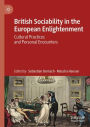 British Sociability in the European Enlightenment: Cultural Practices and Personal Encounters