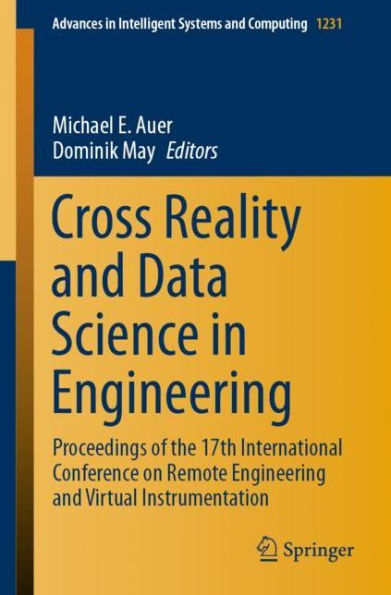 Cross Reality and Data Science in Engineering: Proceedings of the 17th International Conference on Remote Engineering and Virtual Instrumentation