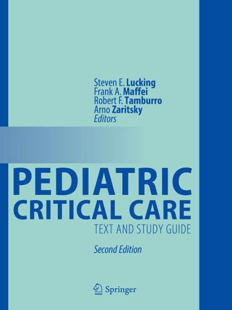 Pediatric Critical Care: Text and Study Guide by Steven E