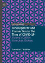 Development and Connection in the Time of COVID-19: Corona's Call for Conscious Choices