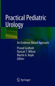 Title: Practical Pediatric Urology: An Evidence-Based Approach, Author: Prasad Godbole