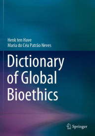 Title: Dictionary of Global Bioethics, Author: Henk ten Have