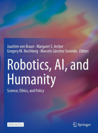 Title: Robotics, AI, and Humanity: Science, Ethics, and Policy, Author: Joachim von Braun