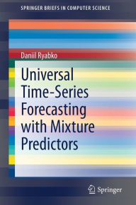 Title: Universal Time-Series Forecasting with Mixture Predictors, Author: Daniil Ryabko