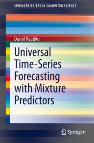 Title: Universal Time-Series Forecasting with Mixture Predictors, Author: Daniil Ryabko