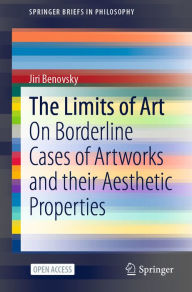 Title: The Limits of Art: On Borderline Cases of Artworks and their Aesthetic Properties, Author: Jiri Benovsky