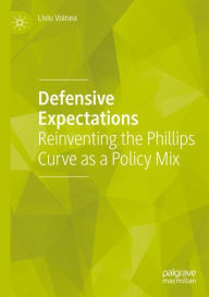 Title: Defensive Expectations: Reinventing the Phillips Curve as a Policy Mix, Author: Liviu Voinea