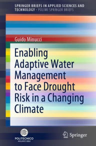 Title: Enabling Adaptive Water Management to Face Drought Risk in a Changing Climate, Author: Guido Minucci