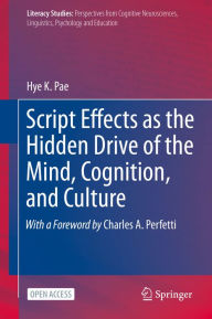 Title: Script Effects as the Hidden Drive of the Mind, Cognition, and Culture, Author: Hye K. Pae