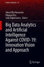 Big Data Analytics and Artificial Intelligence Against COVID-19: Innovation Vision and Approach