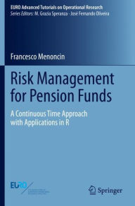 Title: Risk Management for Pension Funds: A Continuous Time Approach with Applications in R, Author: Francesco Menoncin
