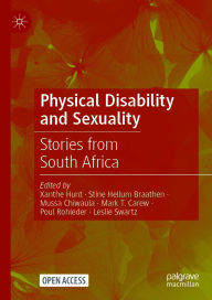 Title: Physical Disability and Sexuality: Stories from South Africa, Author: Xanthe Hunt