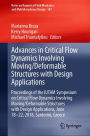 Advances in Critical Flow Dynamics Involving Moving/Deformable Structures with Design Applications: Proceedings of the IUTAM Symposium on Critical Flow Dynamics involving Moving/Deformable Structures with Design applications, June 18-22, 2018, Santorini,