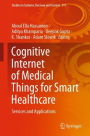 Cognitive Internet of Medical Things for Smart Healthcare: Services and Applications